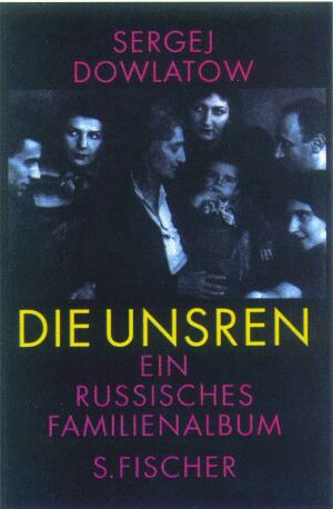 Die Unsren. Ein Russischea Familienalbum [Наши]. Frankfurt am Main: S. Fischer Verlag, 1990